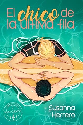 Cantantes en novelas románticas contemporáneas 5 Cantantes en novelas romanticas El chico de la ultima fila Susanna Herrero