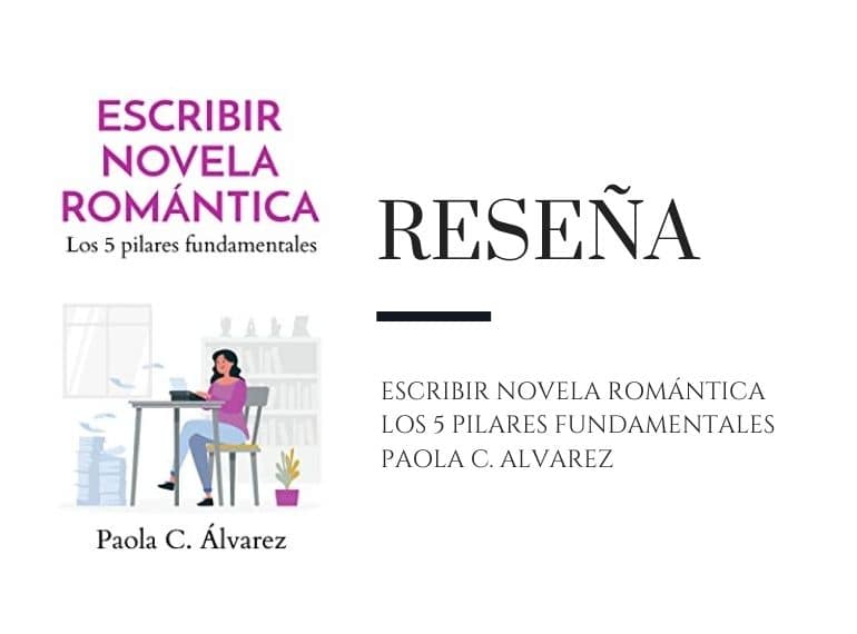 Reseña: Escribir novela romántica: los 5 pilares fundamentales de Paola C. Álvarez 2 Pirra Smith - Reseña Escribir novela romántica los 5 pilares fundamentales de Paola C. Álvarez