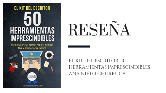 Blog Pirra Smith - Reseña El kit del escritor: 50 herramientas imprescindibles - Ana Nieto Churruca