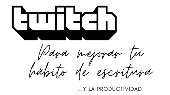 Mejora tu hábito de escritura y productividad con Twitch