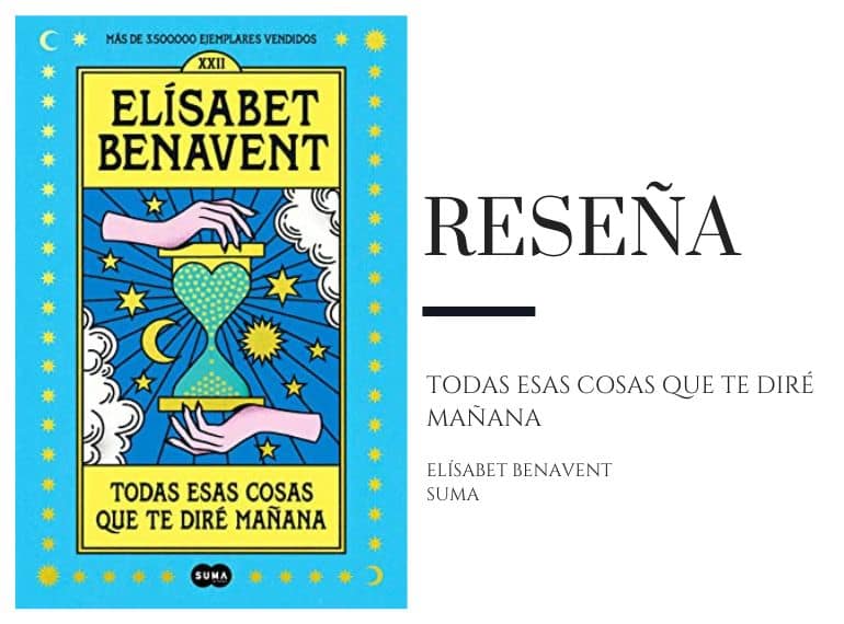 Pirra Smith - Reseña Todas esas cosas que te diré mañana de Elísabet Benavent