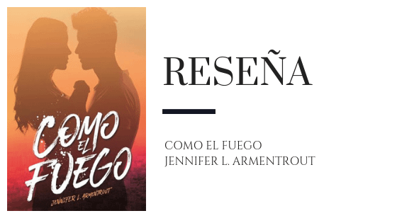 PirraSmith - reseña como el fuego jennifer l armentrout