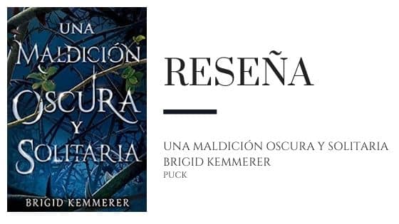 PirraSmith - Reseña Una maldicion oscura y solitaria de Brigid Kemmerer